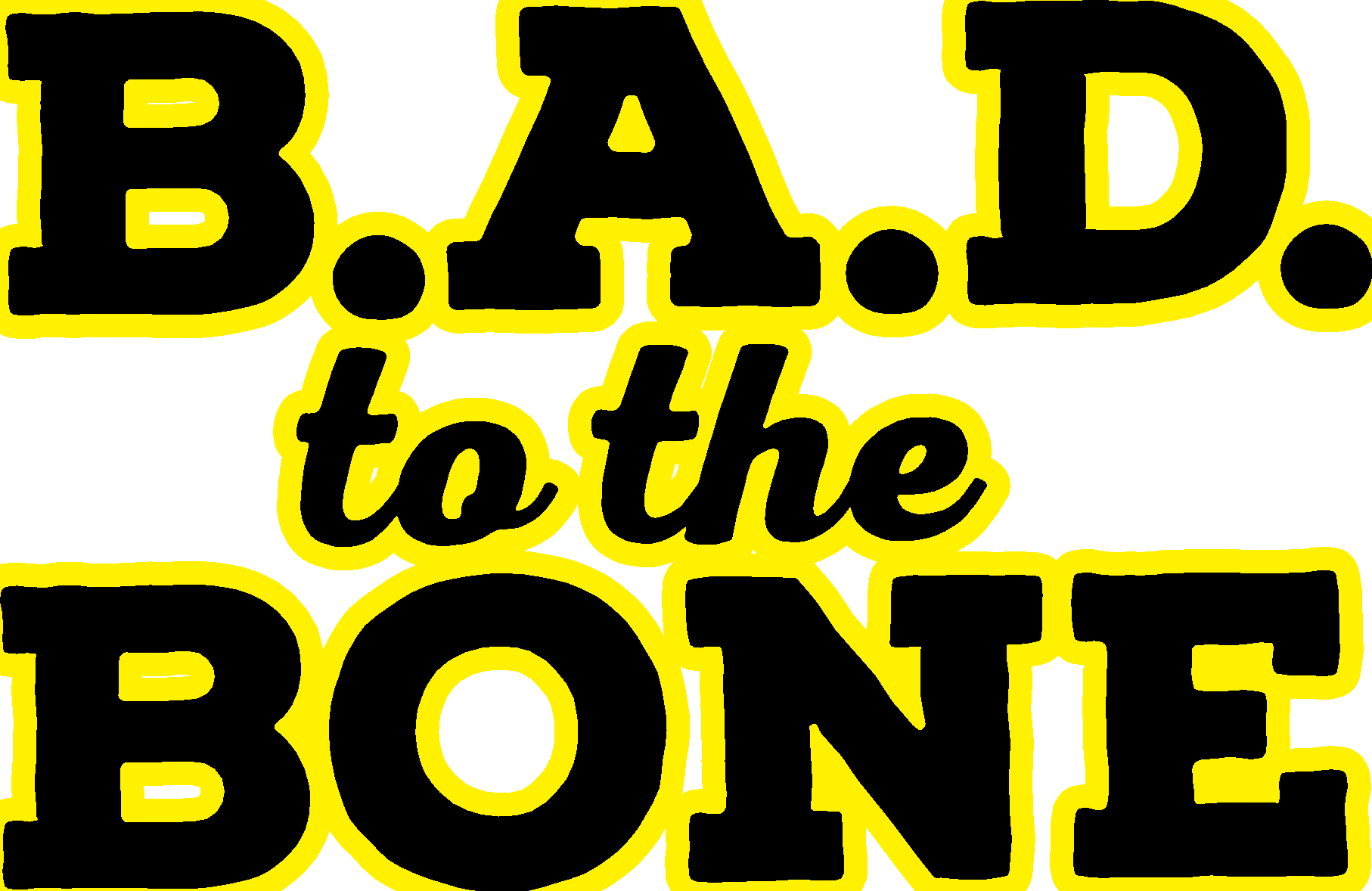 B.A.D. To The Bone Logo Vector Logo